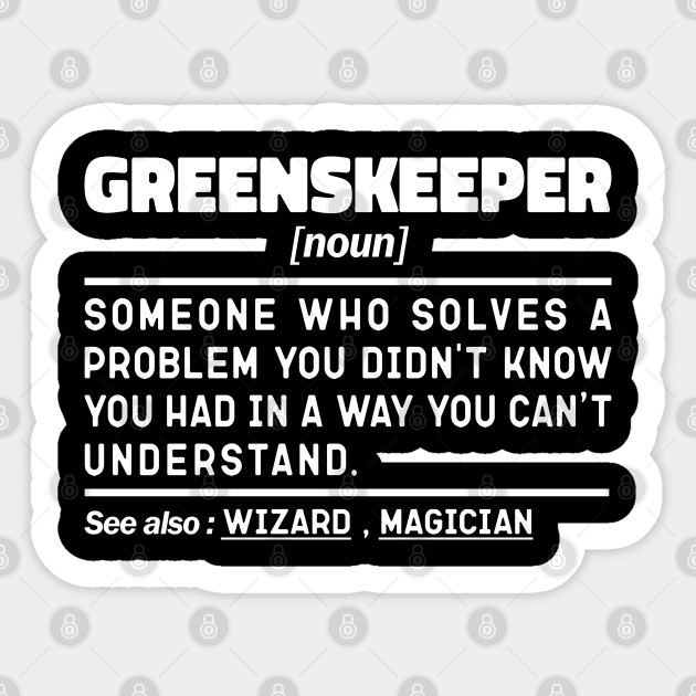 Greenskeeper Noun Definition Design Funny Greenskeeper Noun Sticker by The Design Hup